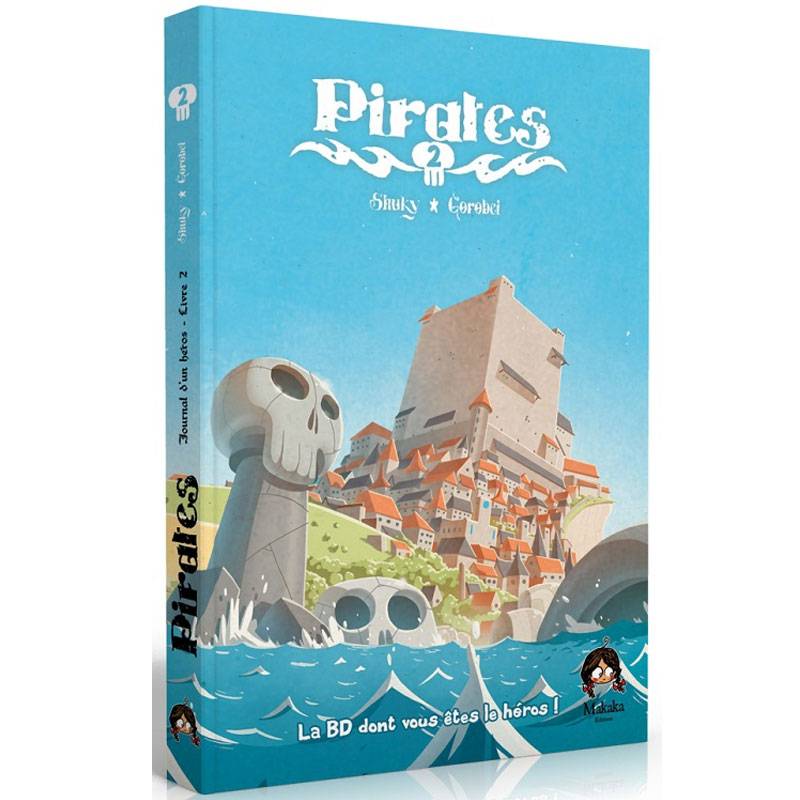 La BD dont vous êtes le héros : Pirates - Livre 2