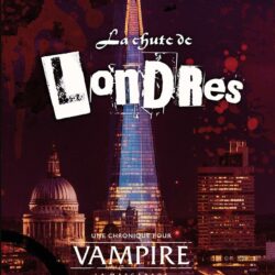 Vampire La Mascarade V5 – La chute de Londres