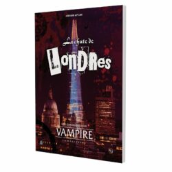 Vampire La Mascarade V5 – La chute de Londres