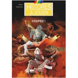 Histoires à jouer – 4ÈME DIMENSION : COUPEZ ! (TVA55)