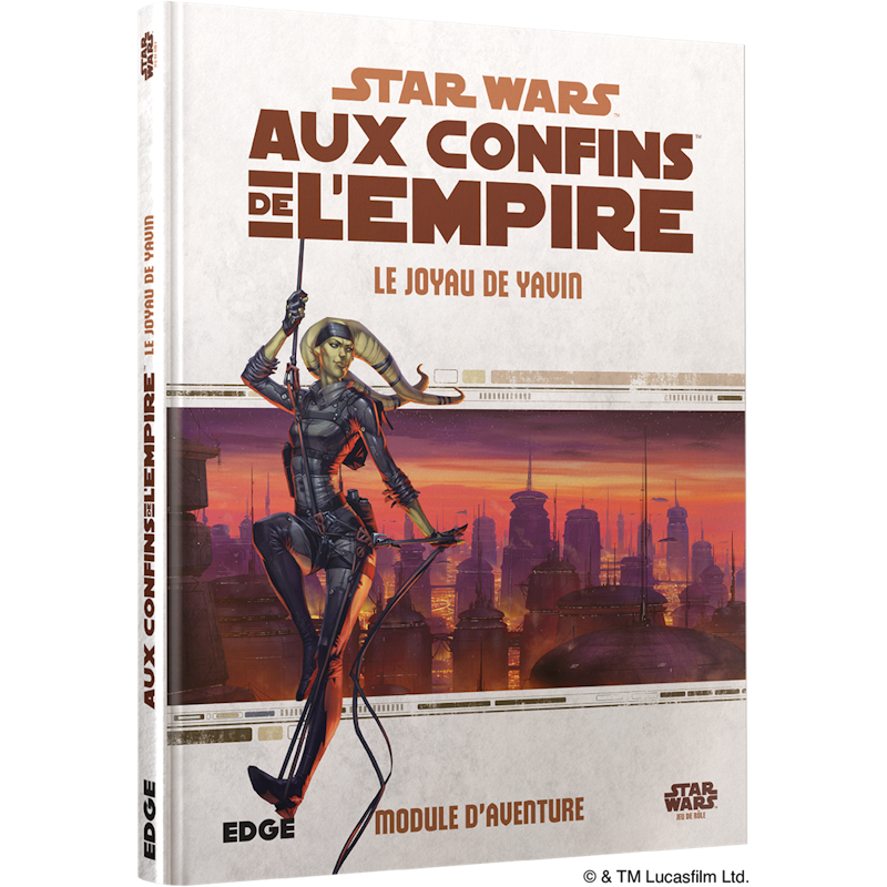 Star Wars JDR - Aux Confins de l'Empire - Le Joyau de Yavin (Supplément)