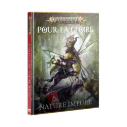 AOS Age of Sigmar : Pour la Gloire – Nature Impure (FRANCAIS)
