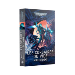 W40K – Roman – LES CORSAIRES DU VIDE (FRANCAIS) (Livre)
