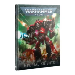 W40K – Imperial Knights – CODEX 2025 (FRA) (54-01)