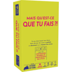 Mais qu&rsquo;est-ce que tu fais ?