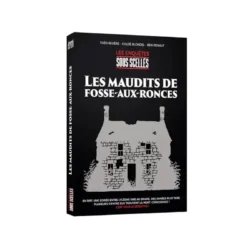 Sous Scellés – Les Maudits de Fosse-aux-Ronces